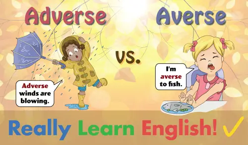 Adverse Vs Averse What Is The Difference with Illustrations And Examples 