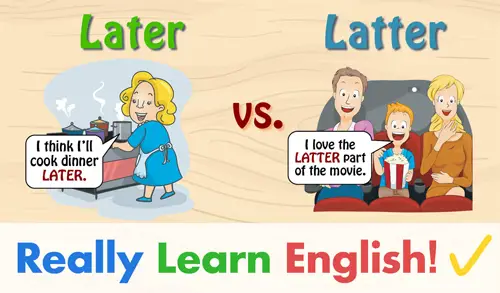 Later Vs Latter What Is The Difference with Illustrations And 